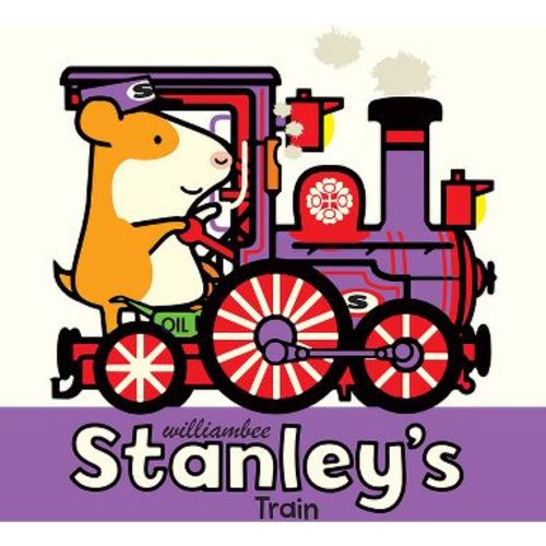 Stanley's Train - (Stanley Picture Books) by William Bee (Hardcover)