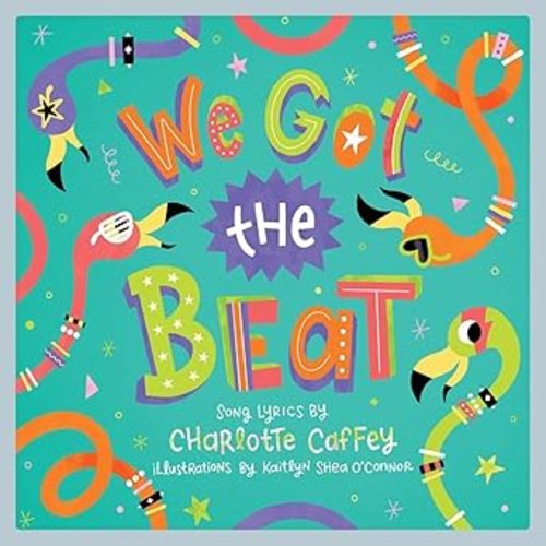 We Got the Beat: A Children's Picture Book (LyricPop)
