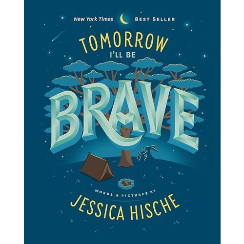 Tomorrow I'll Be Brave Hardcover – Picture Book, October 16, 2018