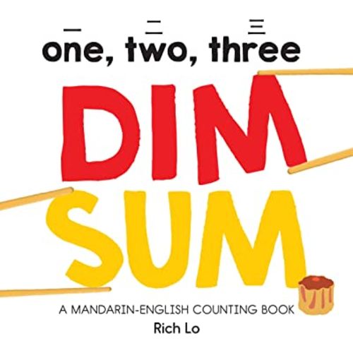 One, Two, Three Dim Sum: A Bilingual Board Book for Toddlers