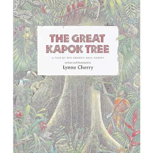 The Great Kapok Tree: A Tale of the Amazon Rain Forest Paperback – Picture Book, March 13, 2000