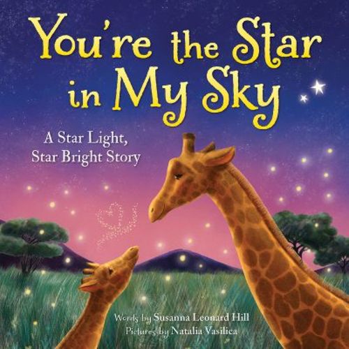 You're the Star in My Sky - by Susanna Leonard Hill (Hardcover)