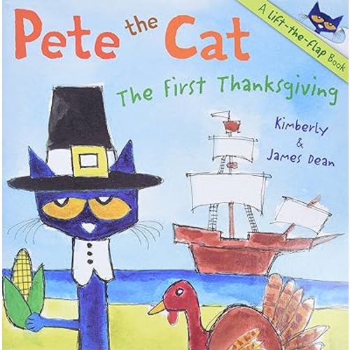Pete the Cat: The First Thanksgiving: A Thanksgiving Lift-the-Flap Book for Kids
