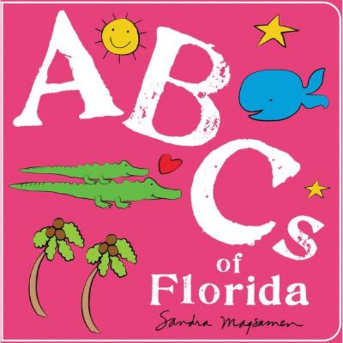 ABCs of Florida - (ABCs Regional) by Sandra Magsamen (Board Book)