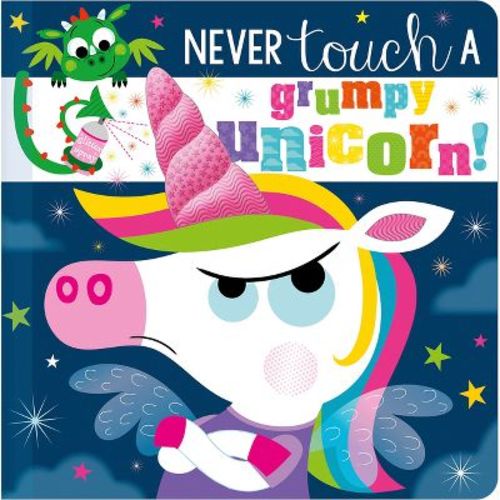 Never Touch A Grumpy Unicorn! - By Christie Hainsby (board Book)
