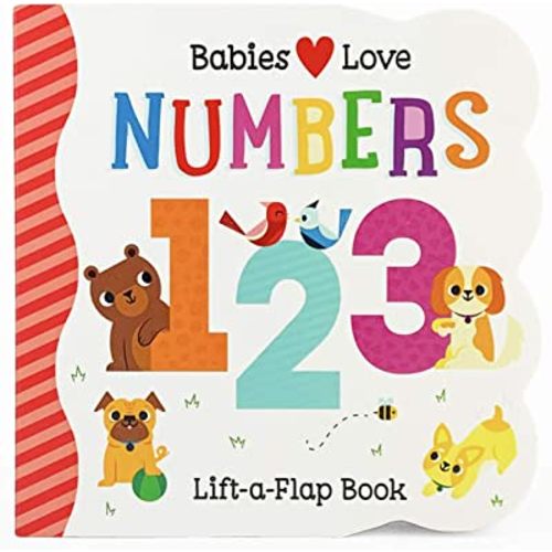 Babies Love Numbers - A First Lift-a-Flap Board Book for Babies and Toddlers Learning about Numbers & Counting, Ages 1-4