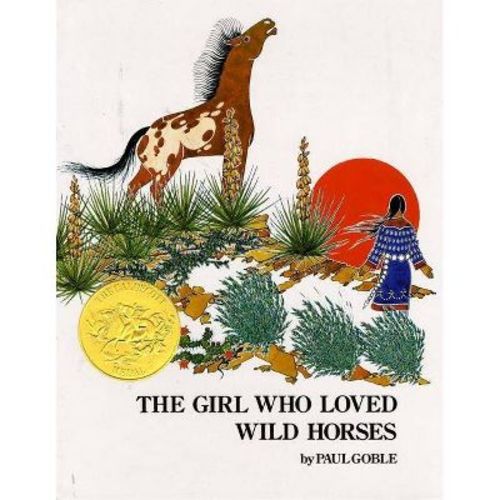The Girl Who Loved Wild Horses - (Richard Jackson Books (Atheneum Hardcover)) by Paul Goble (Hardcover)