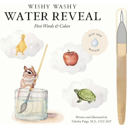 Wishy Washy (Water Reveal Edition): A Reusable Water Reveal Activity Book Teaching First Words and Colors (Tabitha Paige Children's Book Series)