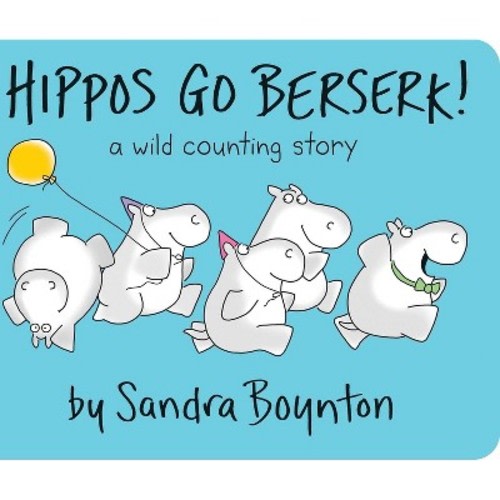 Hippos Go Berserk! - By Sandra Boynton (board Book)