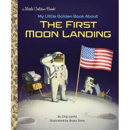 My Little Golden Book About The First Moon Landing - By Charles Lovitt (hardcover)