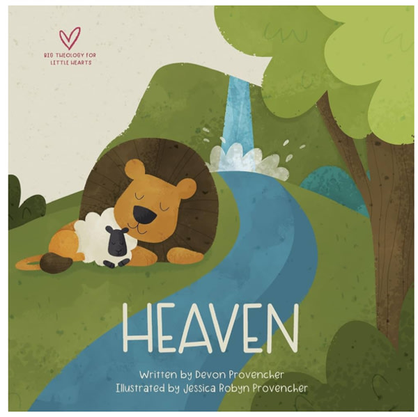 Heaven (Big Theology for Little Hearts)