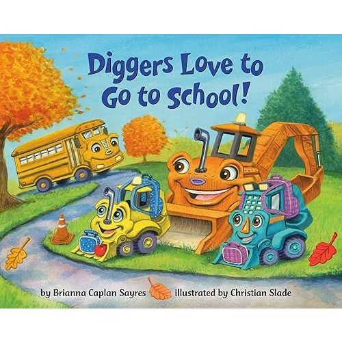 Diggers Love to Go to School! (Where Do...Series) Board book – June 4, 2024