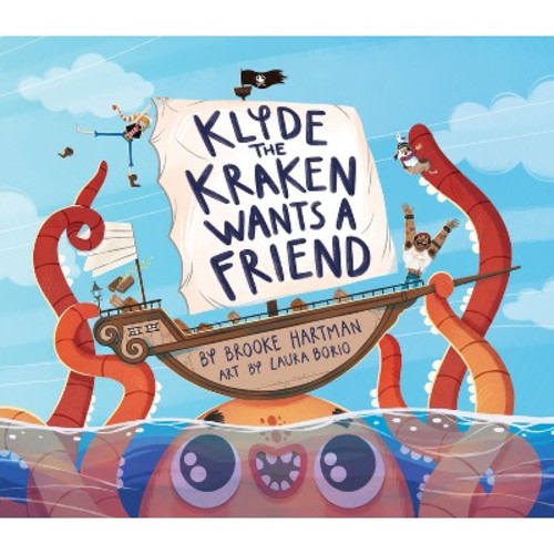 Klyde the Kraken Wants a Friend - by Brooke Hartman (Hardcover)