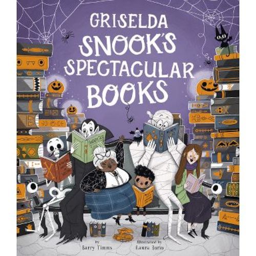 Griselda Snook's Spectacular Books - by Barry Timms (Hardcover)