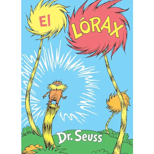 El Lórax (The Lorax Spanish Edition) (Classic Seuss)