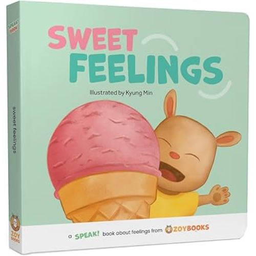 Sweet Feelings A SPEAK! Book about Feelings from ZOYBOOKS