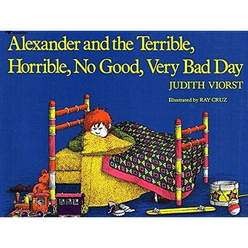Alexander and the Terrible Horrible No Good Very Bad Day[ALEXANDER & THE TERRIBLE HORRI][Prebound] Hardcover – July 31, 1987