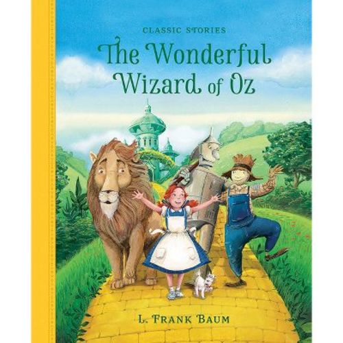 The Wonderful Wizard of Oz - (Classic Stories) (Hardcover)