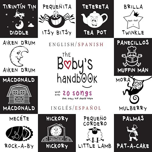 The Baby's Handbook: Bilingual (English / Spanish) (Inglés / Español) 21 Black and White Nursery Rhyme Songs, Itsy Bitsy Spider, Old MacDonald, ... Learning Books (English and Spanish Edition) Paperback – Large Print, August 1, 2017