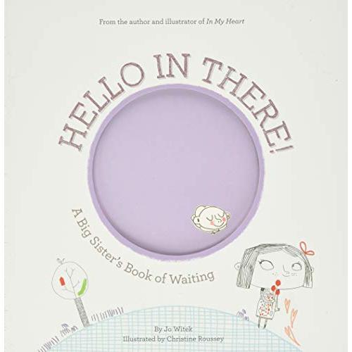 Hello in There!: A Big Sister's Book of Waiting (Growing Hearts)