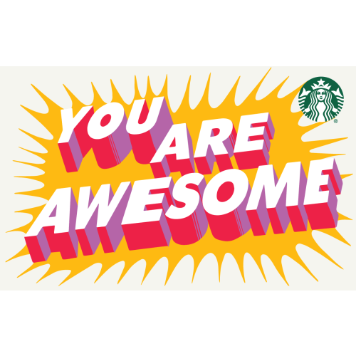Starbucks Gift Card: You Are Awesome: Starbucks Coffee Company