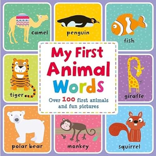 My First Animal Words: Over 100 First Animals and Fun Pictures