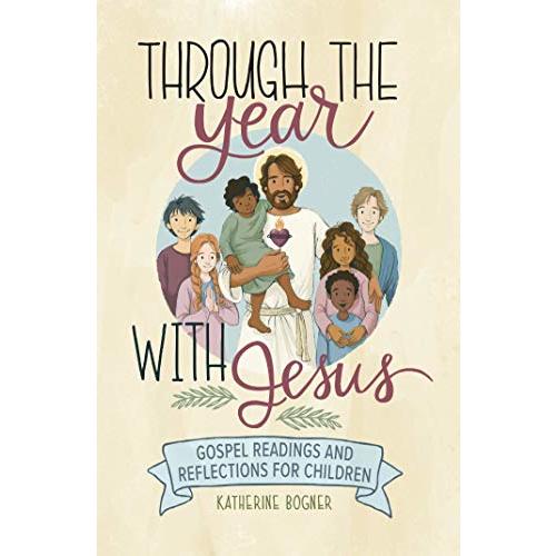 Through the Year with Jesus: Gospel Readings and Reflections for Children