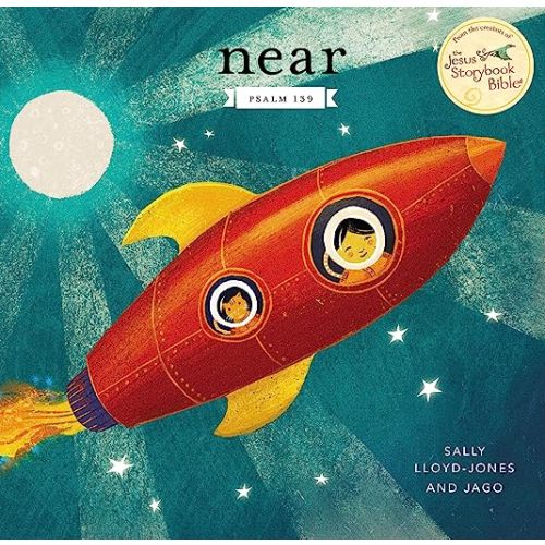 Near: Psalm 139 (Jesus Storybook Bible)