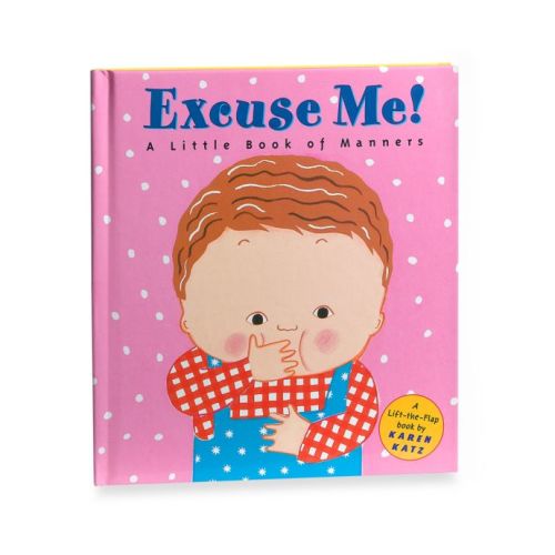 Excuse Me! A Little Book of Manners by Karen Katz