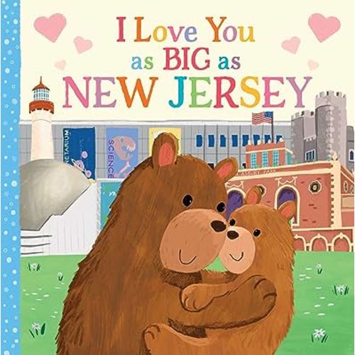 I Love You as Big as New Jersey: A Sweet Love Board Book for Toddlers, the Perfect Easter Gift!