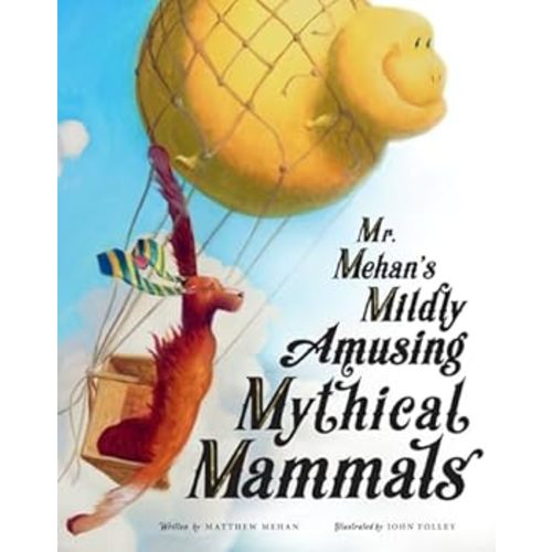 Mr. Mehan’s Mildly Amusing Mythical... book by Matthew Mehan