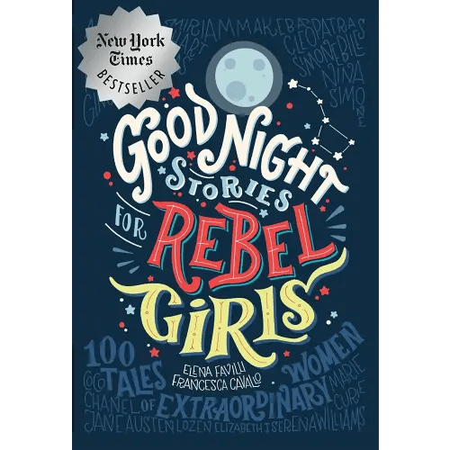 Good Night Stories for Rebel Girls: 100 Tales of Extraordinary Women