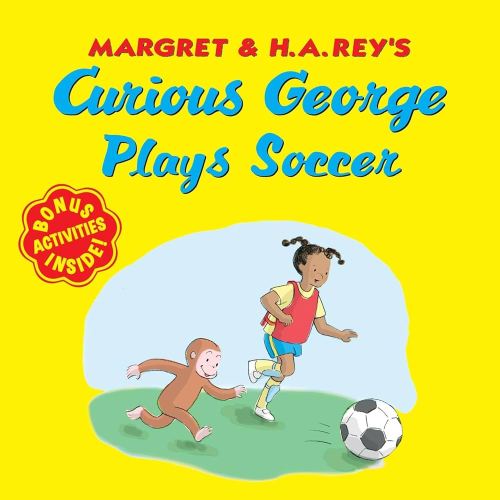 Curious George Plays Soccer: A Playful Introduction to Soccer Featuring Everyone's Favorite Mischievous Monkey