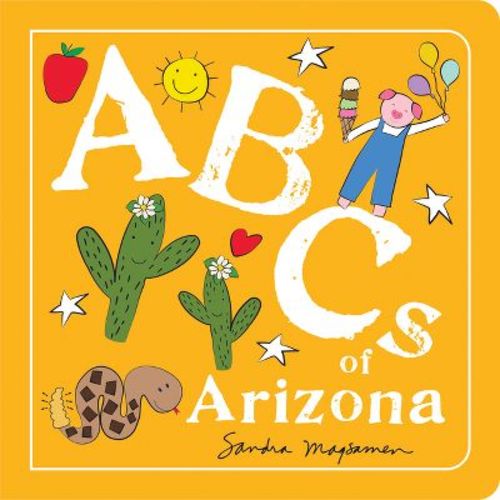 Abcs Of Arizona - (abcs Regional) By Sandra Magsamen (board Book)