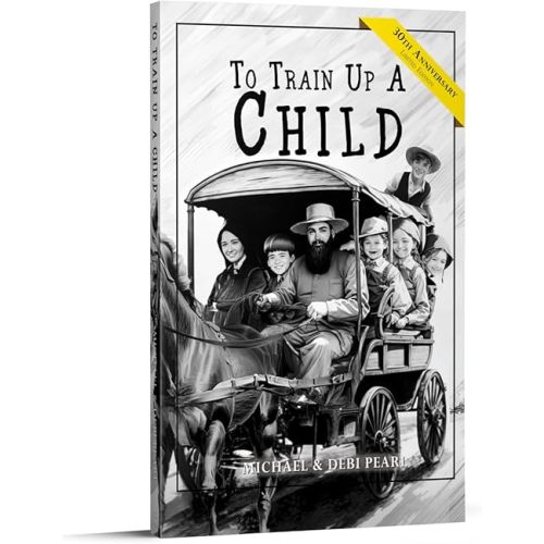 To Train Up a Child: Child Training for the 21st Century Paperback – May 1, 2015