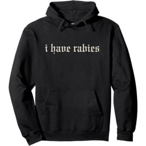 i have rabies Pullover Hoodie