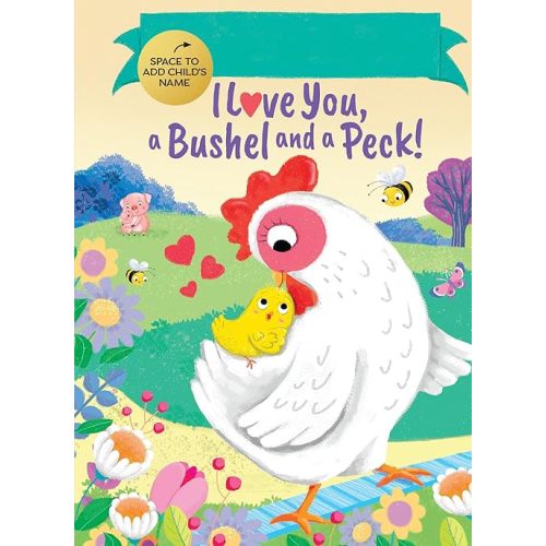 Fill-In I Love You, a Bushel and a Peck!: A Sweet Fill-in-Your-Name Personalized Book for Kids Hardcover – Picture Book, February 1, 2024