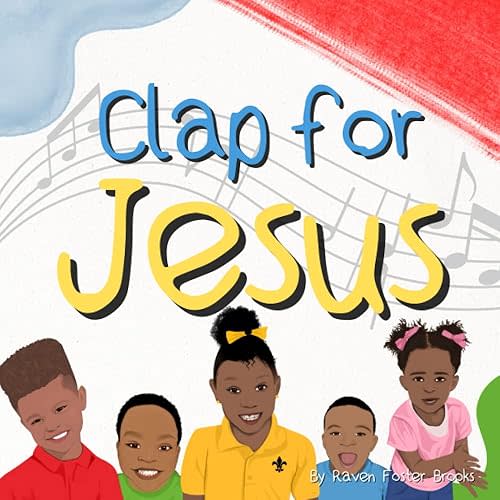 Clap for Jesus: A Children’s Story and Song about Jesus Paperback – April 26, 2023