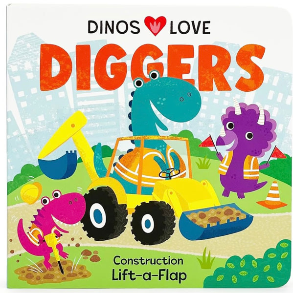 Dinos Love Diggers - A Lift-a-Flap Board Book for Babies and Toddlers