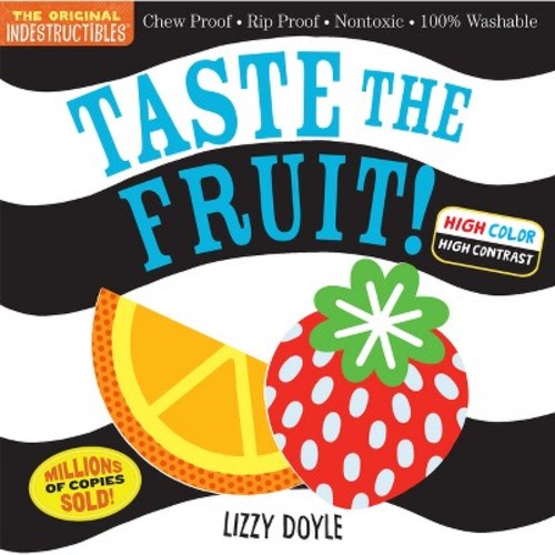 Indestructibles: Taste the Fruit! (High Color High Contrast) - by Amy Pixton (Paperback)
