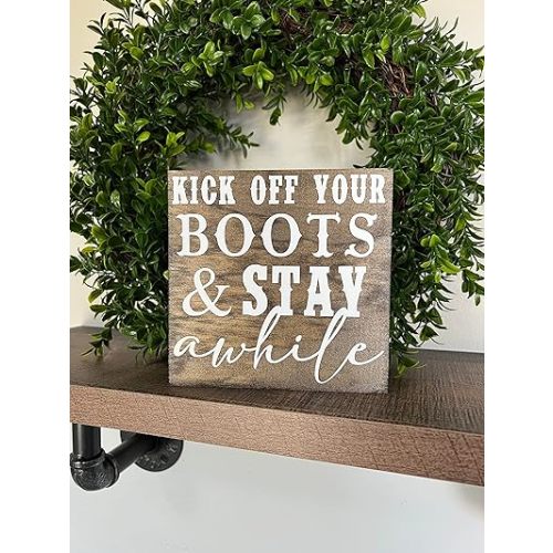 Take Your Boots Off And Stay Awhile - Farmhouse Decor Shelf Nanny | Welcome Sign | Farmhouse Sign | Porch Decor | Door Front Sign | Fun Rustic Wood Sign | 8x8 Inches | Decorative Plaque