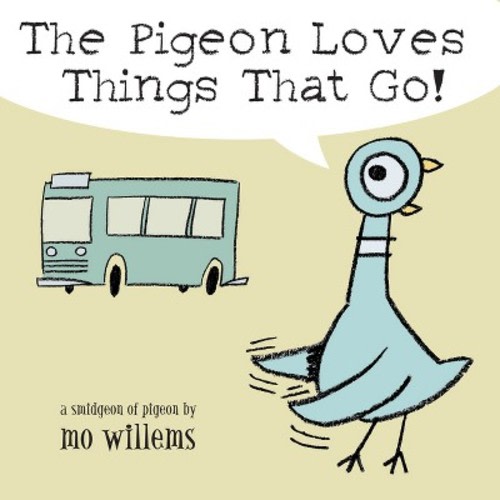 The Pigeon Loves Things That Go! - by  Mo Willems