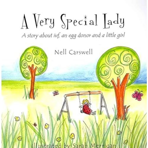 A Very Special Lady: A story about ivf, an egg donor and a little girl.