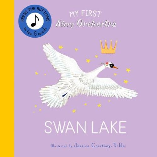 My First Story Orchestra: Swan Lake - (board Book)