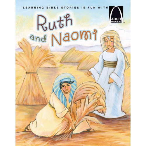 Arch Books Ruth and Naomi - Arch Books, (Paperback)