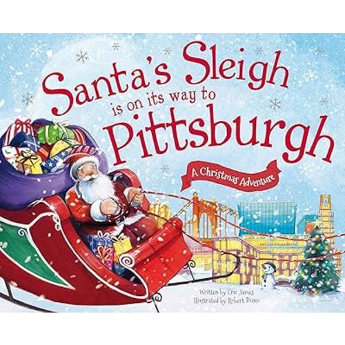 Santa's Sleigh Is on Its Way to Pittsburgh: A Christmas Adventure