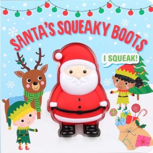 Squeeze & Squeak: Santa's Squeaky Boots - By Editors Of Silver Dolphin Books (board Book)