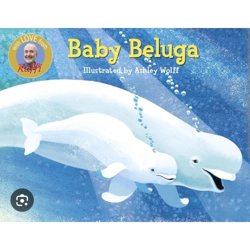 Baby Beluga by Raffi, Ashley Wolff, Board Book | Barnes & Noble®