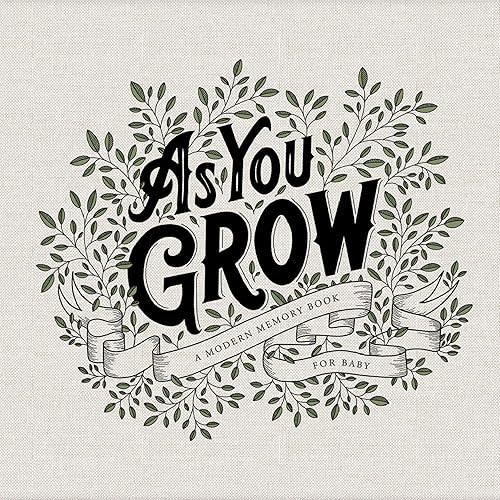As You Grow: A Modern Memory Book for Baby Hardcover – Picture Book, April 10, 2018