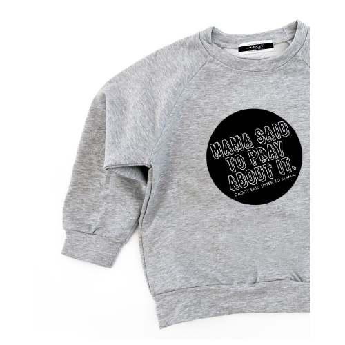 Mama Said To Pray About It Crewneck Sweater